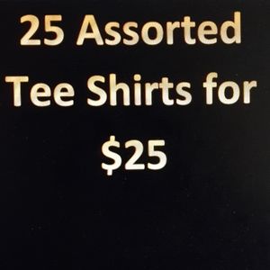 25 Tee Shirts for $25